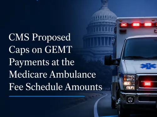 CMS Proposed Caps on GEMT Payments 